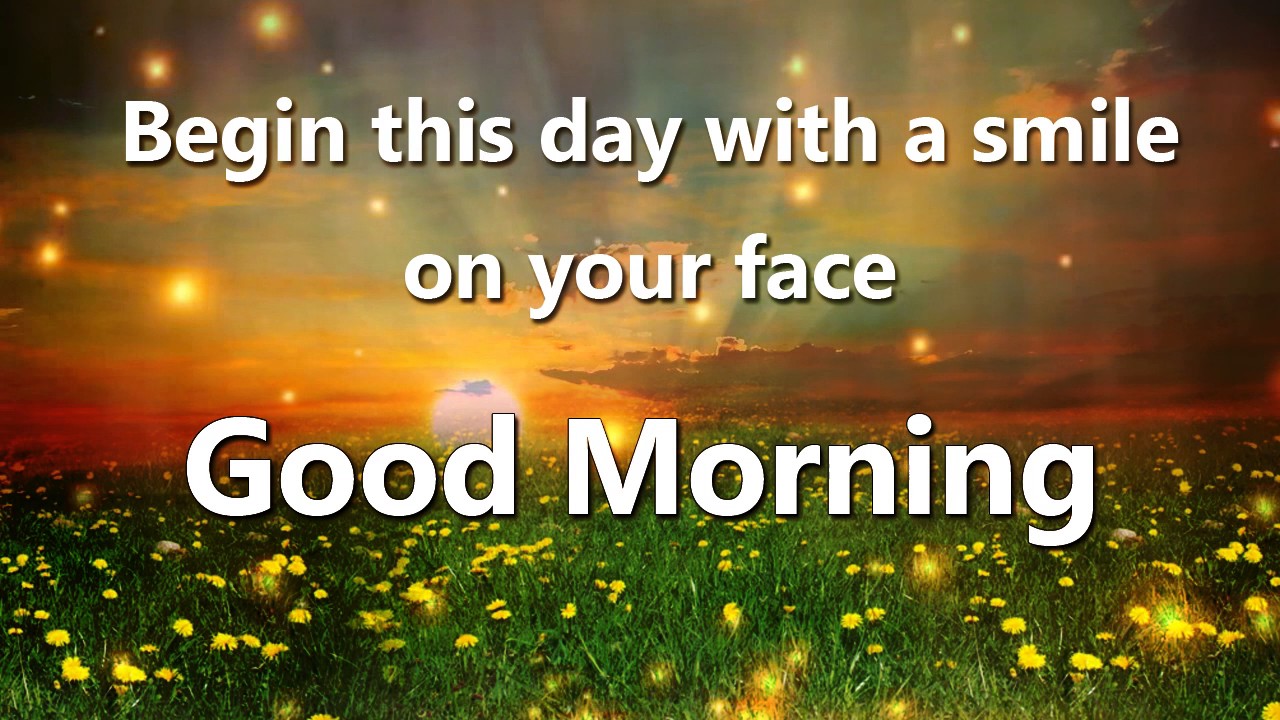 good morning begin this day with a smile on your face background